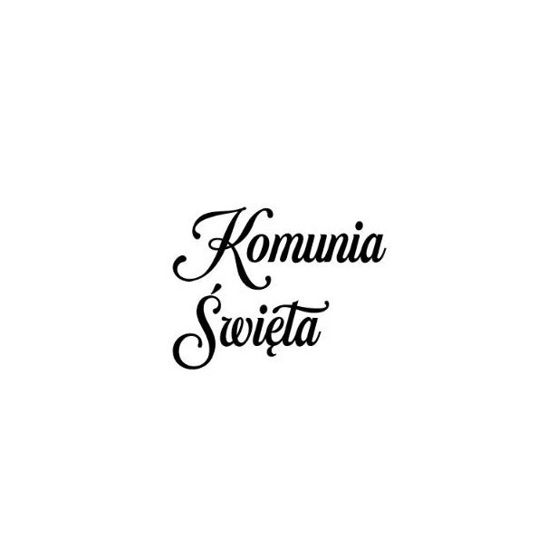 Napis: Komunia Święta